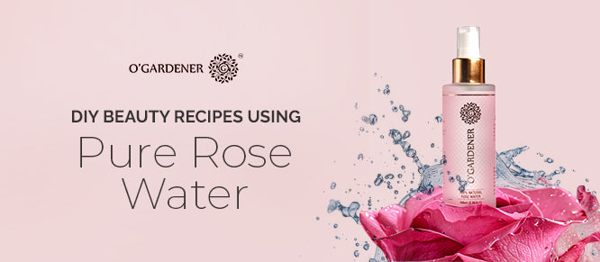 DIY Beauty Recipes Using Pure Rose Water