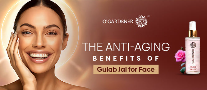 The Anti-Aging Benefits of Gulab Jal for Face