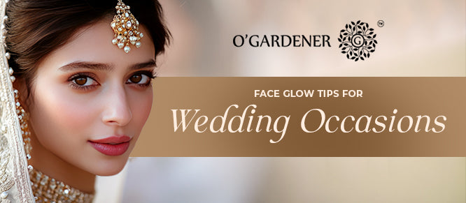 Face Glow Tips for Wedding Occasions