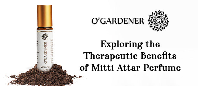 Exploring the Therapeutic Benefits of Mitti Attar Perfume